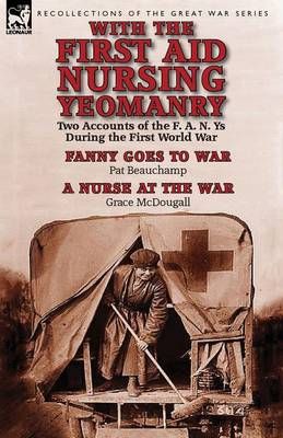 With the First Aid Nursing Yeomanry By Pat Beauchamp 9781782822707