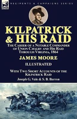 Kilpatrick and His Raid 9781782826552 (Paperback)