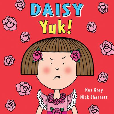 Yuk! By Kes Gray (author), Nick Sharratt (artist) 9781782956471
