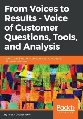 From Voices to Results - Voice of Customer Questions, Tools and Analysis