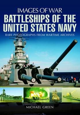 Battleships of the United States Navy By Michael Green 9781783030354