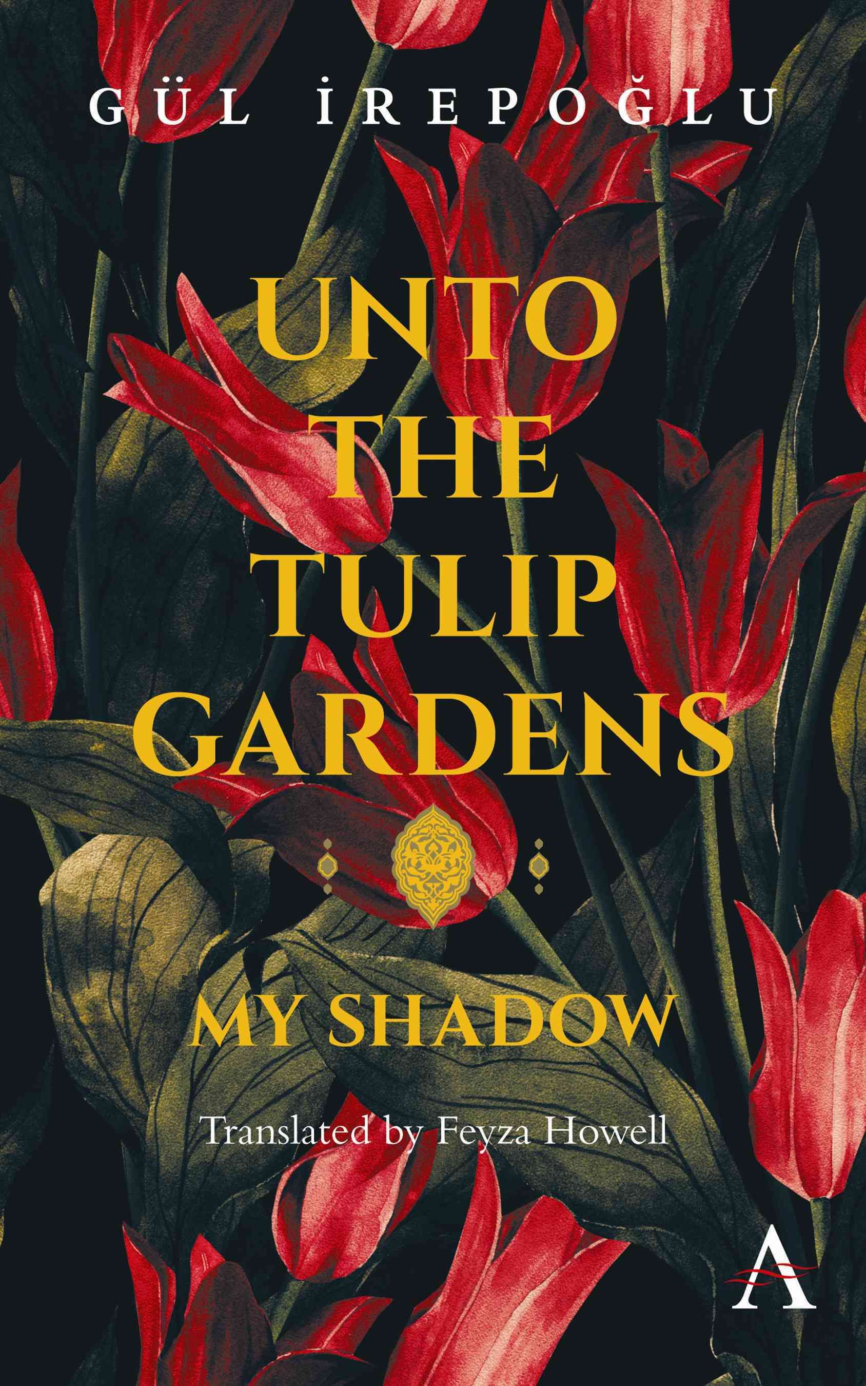Unto the Tulip Gardens 9781783084555 (Paperback)