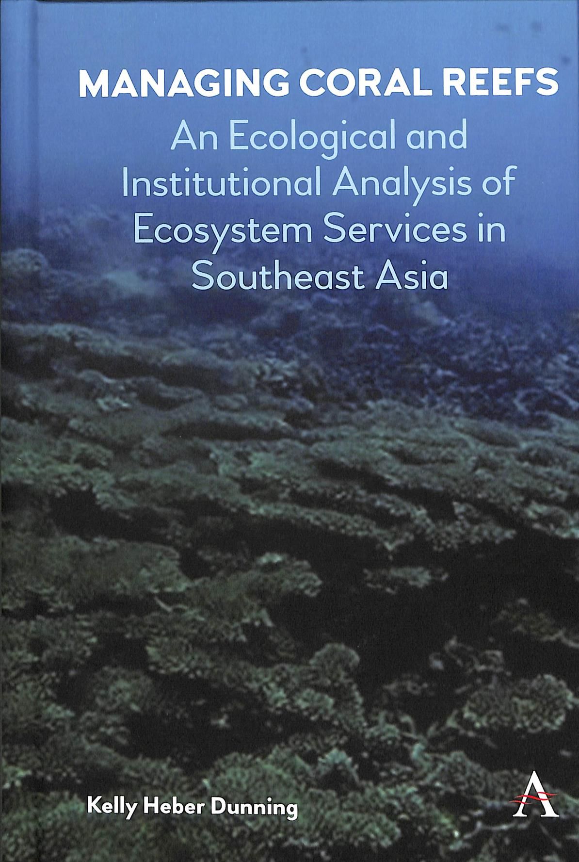 Managing Coral Reefs By Kelly Heber Dunning 9781783087969 (Hardback)