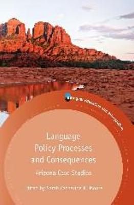 Language Policy Processes and Consequences 9781783091942 (Hardback)