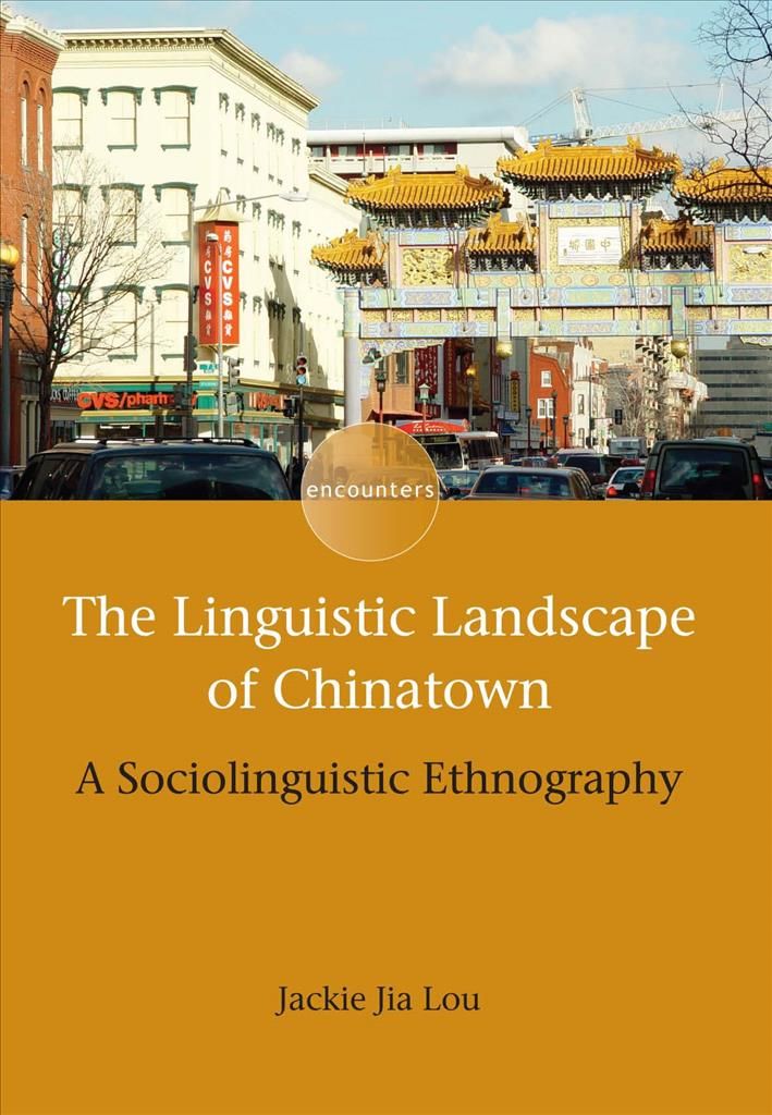The Linguistic Landscape of Chinatown By Jackie Lou 9781783095629