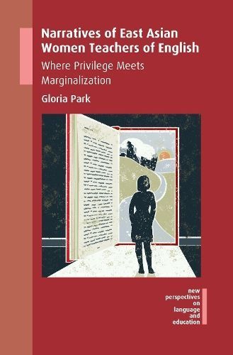 Narratives of East Asian Women Teachers of English By Gloria G. Park
