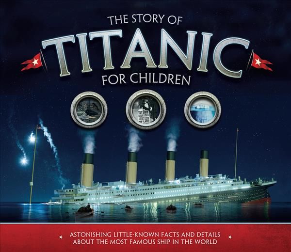 The Story of Titanic for Children By Joe Fullman 9781783123353