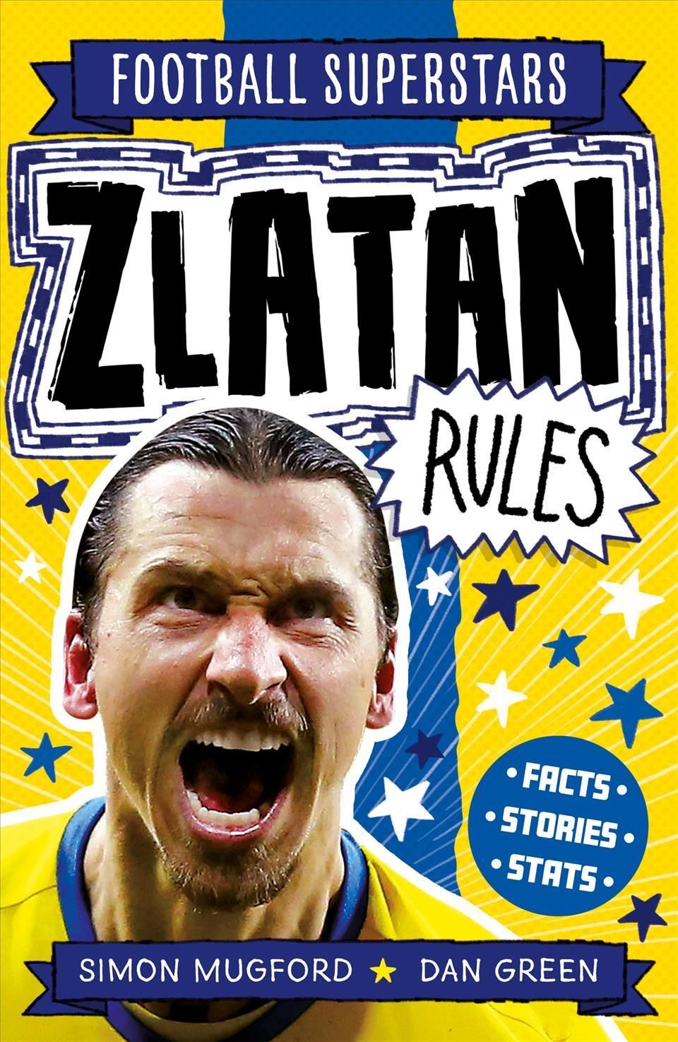 Zlatan Rules By Simon Mugford (author), Dan Green (illustrator)