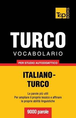 Vocabolario Italiano-Turco per studio autodidattico - 9000 parole