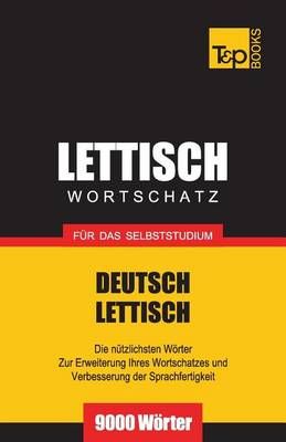 Lettischer Wortschatz für das Selbststudium - 9000 Wörter