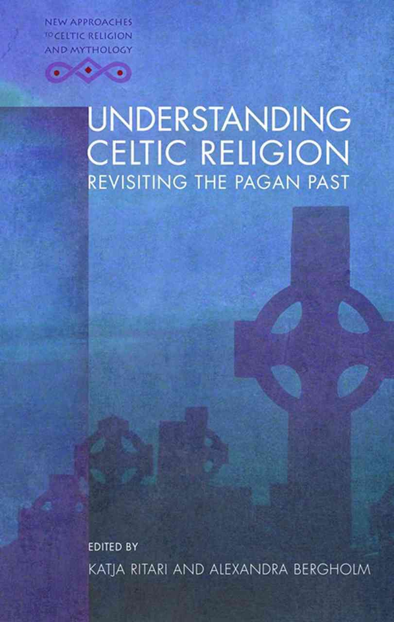 Understanding Celtic Religion 9781783167920 (Hardback)