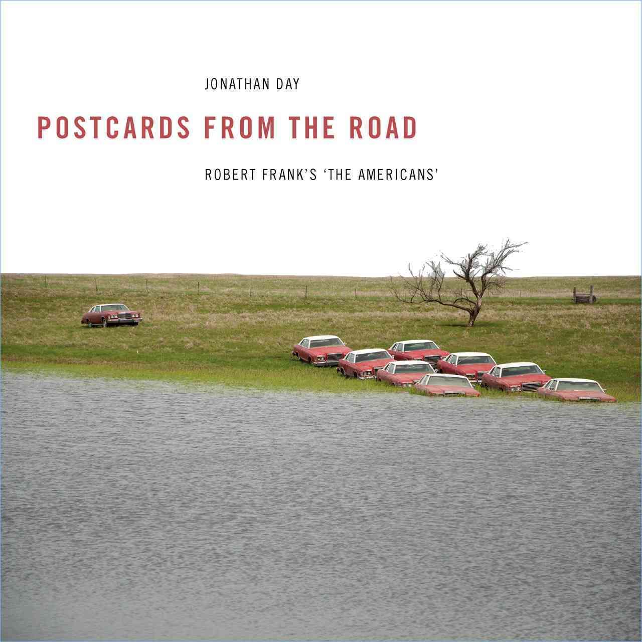 Postcards from the Road ? Robert Frank?s at the America?s (Paperback)