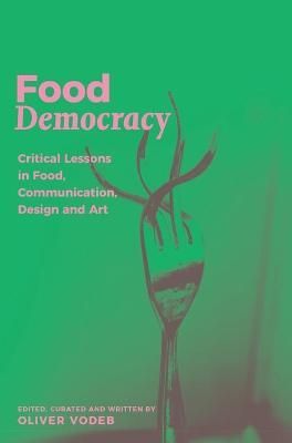 Food Democracy By Oliver Vodeb 9781783207961 (Paperback)