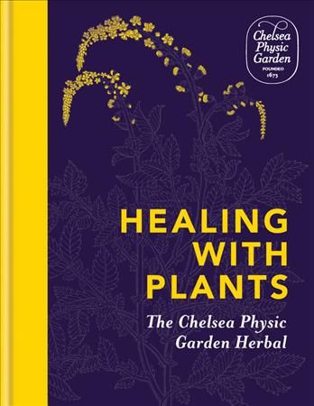 Healing With Plants By Chelsea Physic Garden (associated with work)
