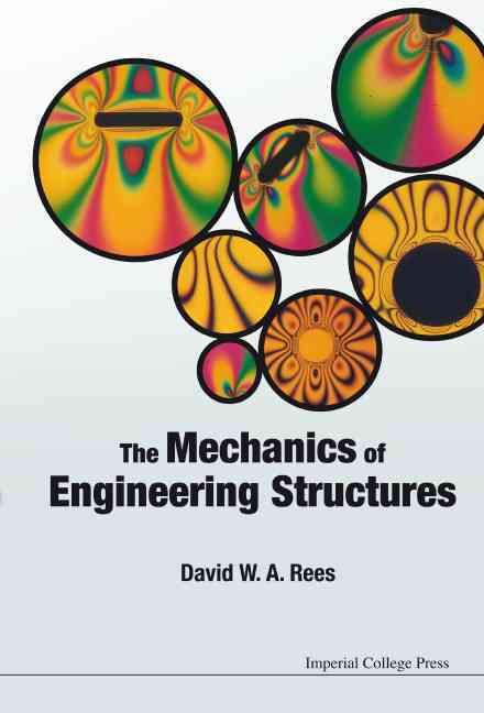 The Mechanics of Engineering Structures By Rees, David W A (Hardback)