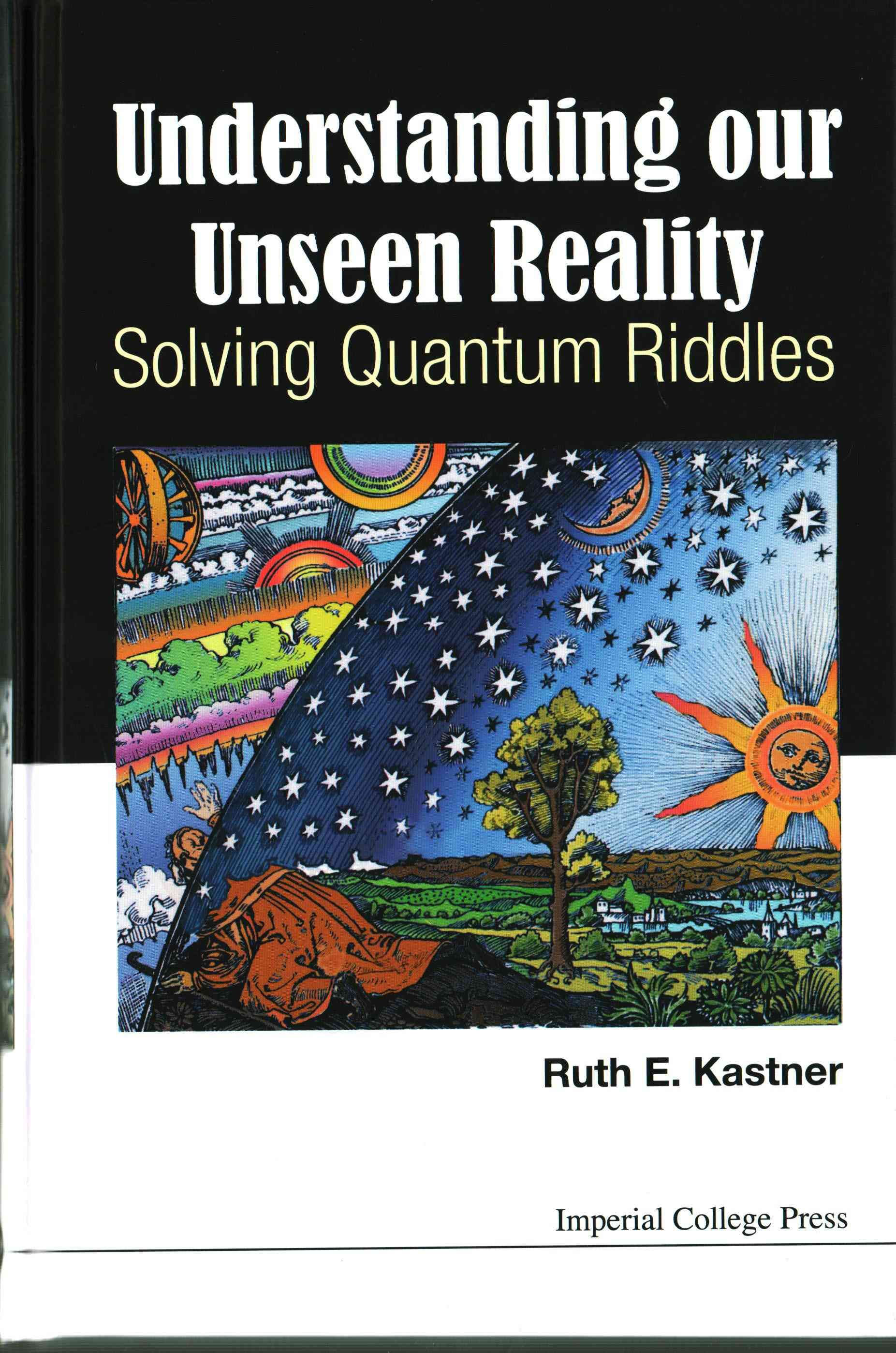 UNDERSTANDING OUR UNSEEN REALITY: SOLVING QUANTUM RIDDLES (Hardback)