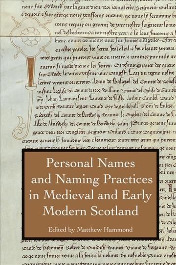Personal Names and Naming Practices in Medieval Scotland 9781783274284