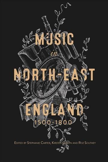 Music in North-East England, 1500-1800 9781783275410 (Hardback)