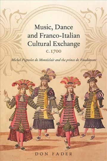 Music, Dance and Franco-Italian Cultural Exchange, C.1700 By Don Fader