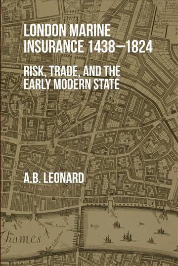 London Marine Insurance 1438-1824 By Adrian Leonard 9781783276929