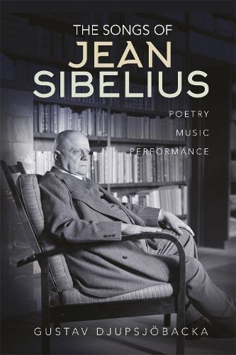 The Songs of Jean Sibelius By Gustav Djupsjöbacka 9781783277810