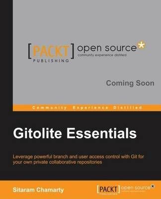 Gitolite Essentials By Sitaram Chamarty 9781783282371 (Paperback)
