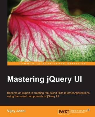 Mastering jQuery UI By Vijay Joshi 9781783286652 (Paperback)
