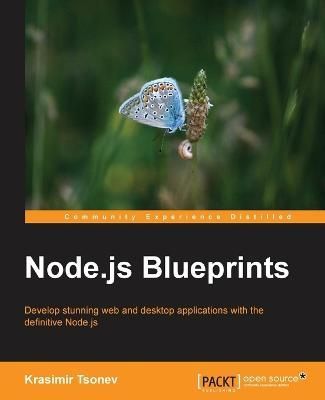 Node.js Blueprints By Krasimir Tsonev 9781783287338 (Paperback)