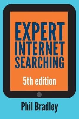 Expert Internet Searching By Phil Bradley 9781783302482 (Hardback)