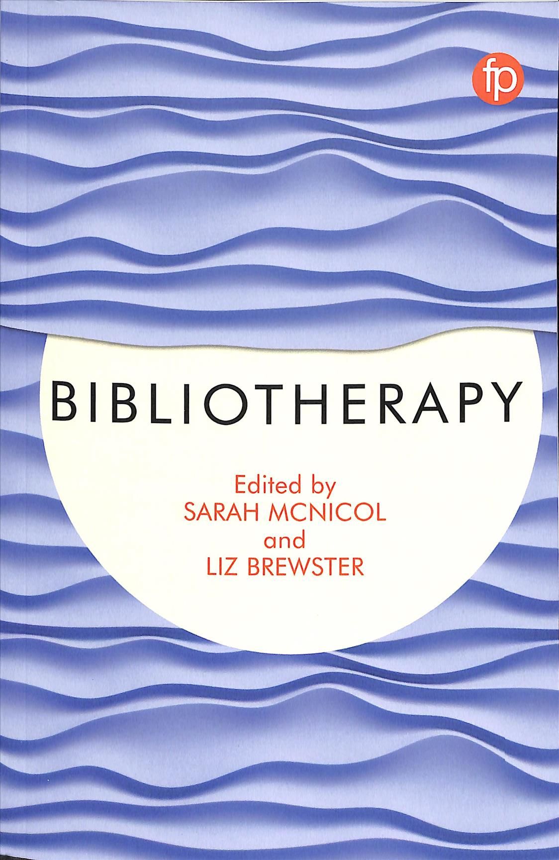 Bibliotherapy By Sarah McNicol (editor), Liz Brewster (editor)
