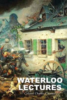 Waterloo Lectures By Charles Chesney 9781783312955 (Paperback)