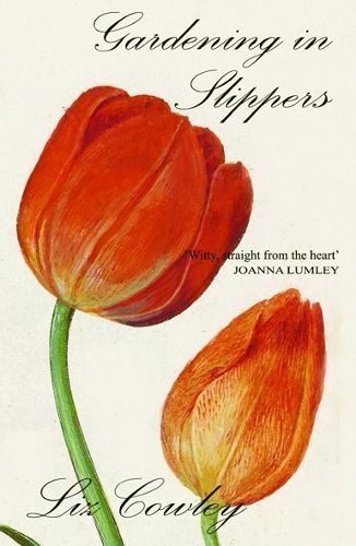 Gardening in Slippers By Liz Cowley 9781783341528 (Paperback)