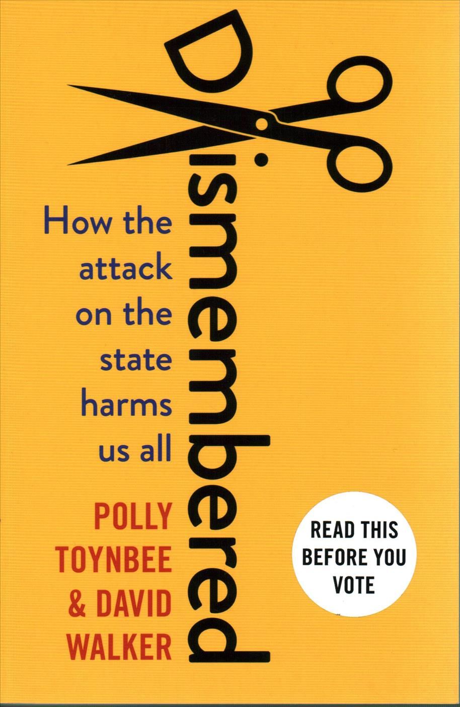 Dismembered By Polly Toynbee, David Walker 9781783351206 (Paperback)