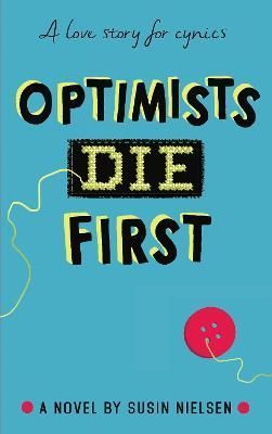 Optimists Die First By Susin Nielsen-Fernlund 9781783446223