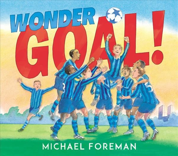 Wonder Goal! By Michael Foreman 9781783446582 (Paperback)