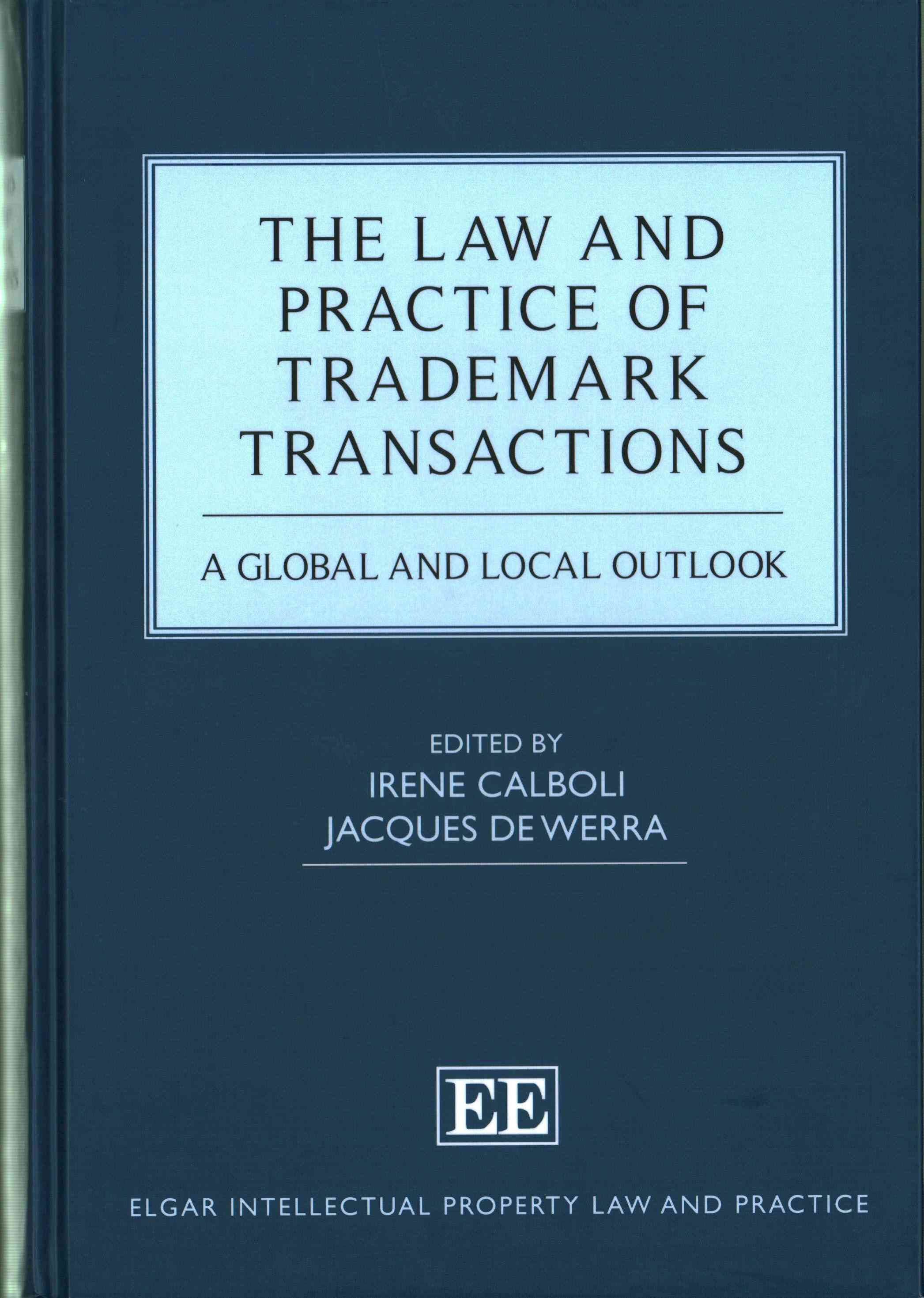 The Law and Practice of Trademark Transactions By Irene Calboli
