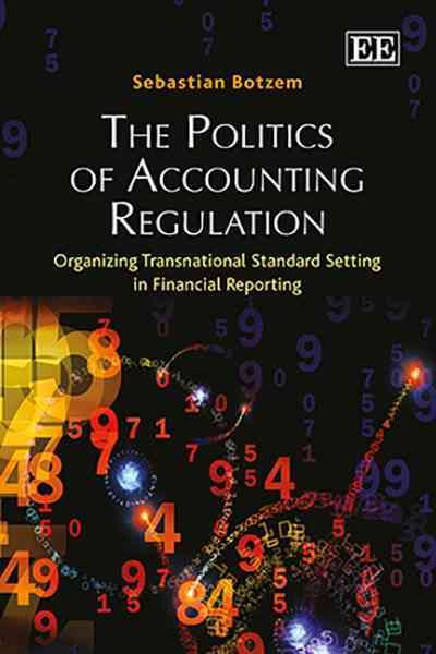The Politics of Accounting Regulation By Sebastian Botzem (Paperback)
