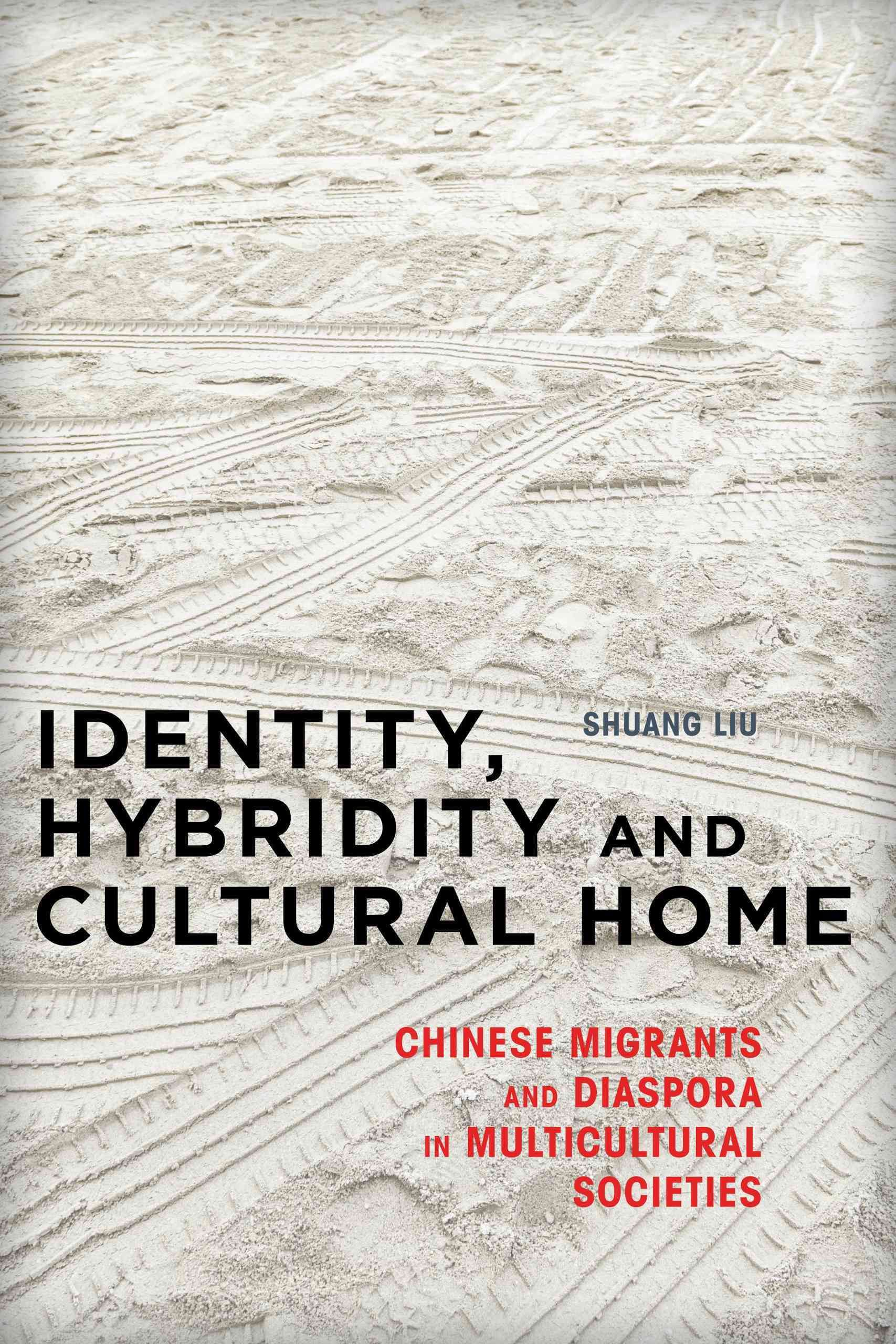 Identity, Hybridity and Cultural Home By Shuang Liu 9781783481248