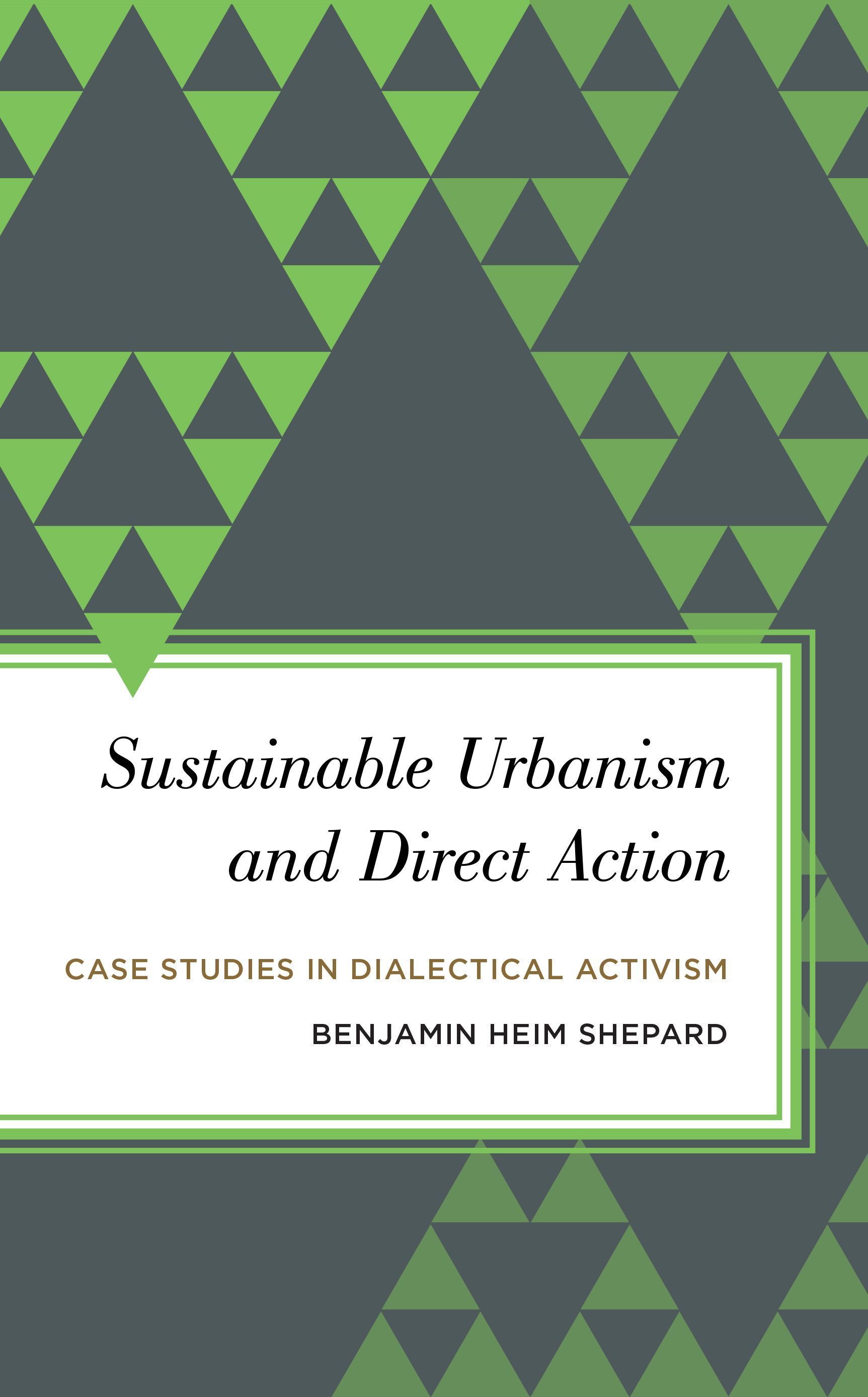 Sustainable Urbanism and Direct Action By Benjamin Heim Shepard