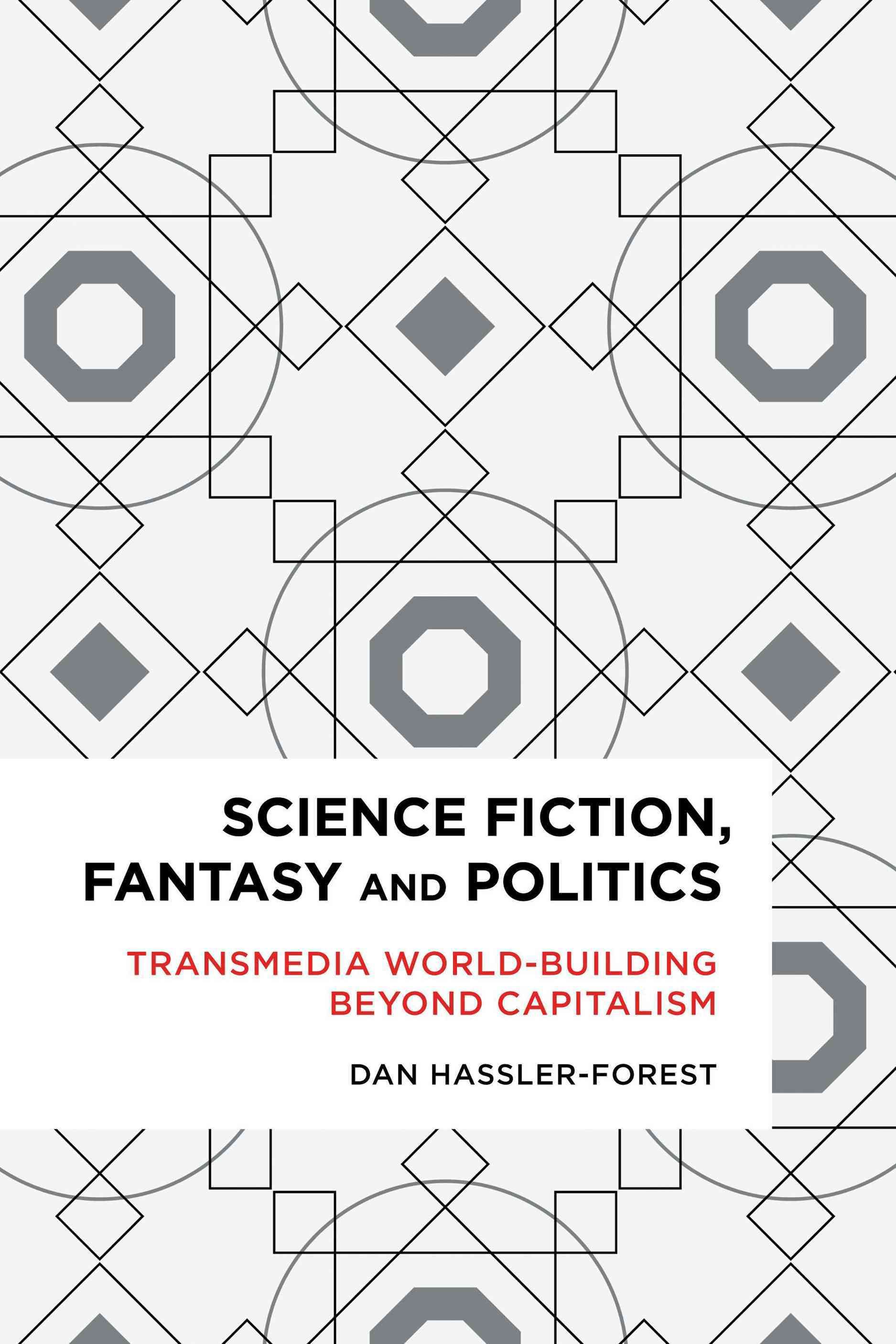 Science Fiction, Fantasy, and Politics By Dan Hassler-Forest