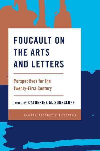 Foucault on the Arts and Letters By Catherine M. Soussloff (Hardback)