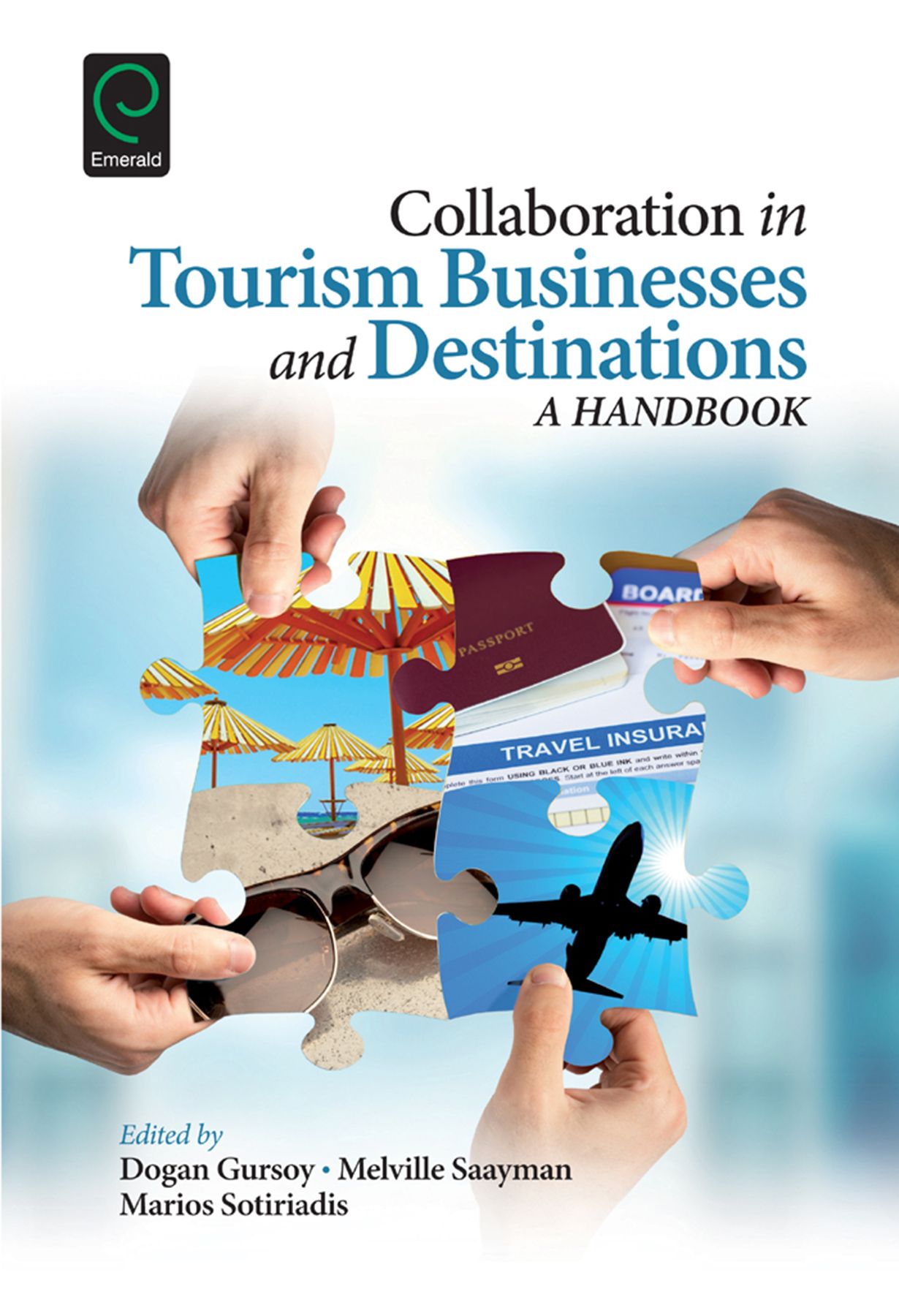 Collaboration in Tourism Businesses and Destinations By Dogan Gursoy
