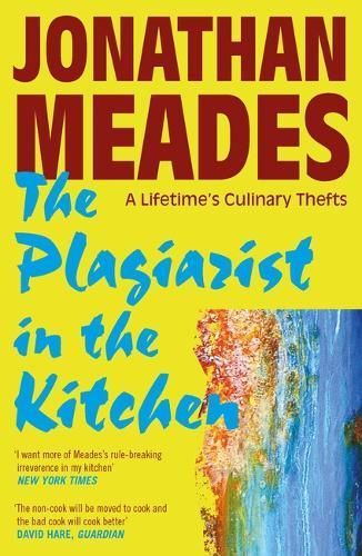The Plagiarist in the Kitchen By Jonathan Meades 9781783528523