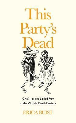 This Party's Dead By Erica Buist 9781783529544 (Hardback)