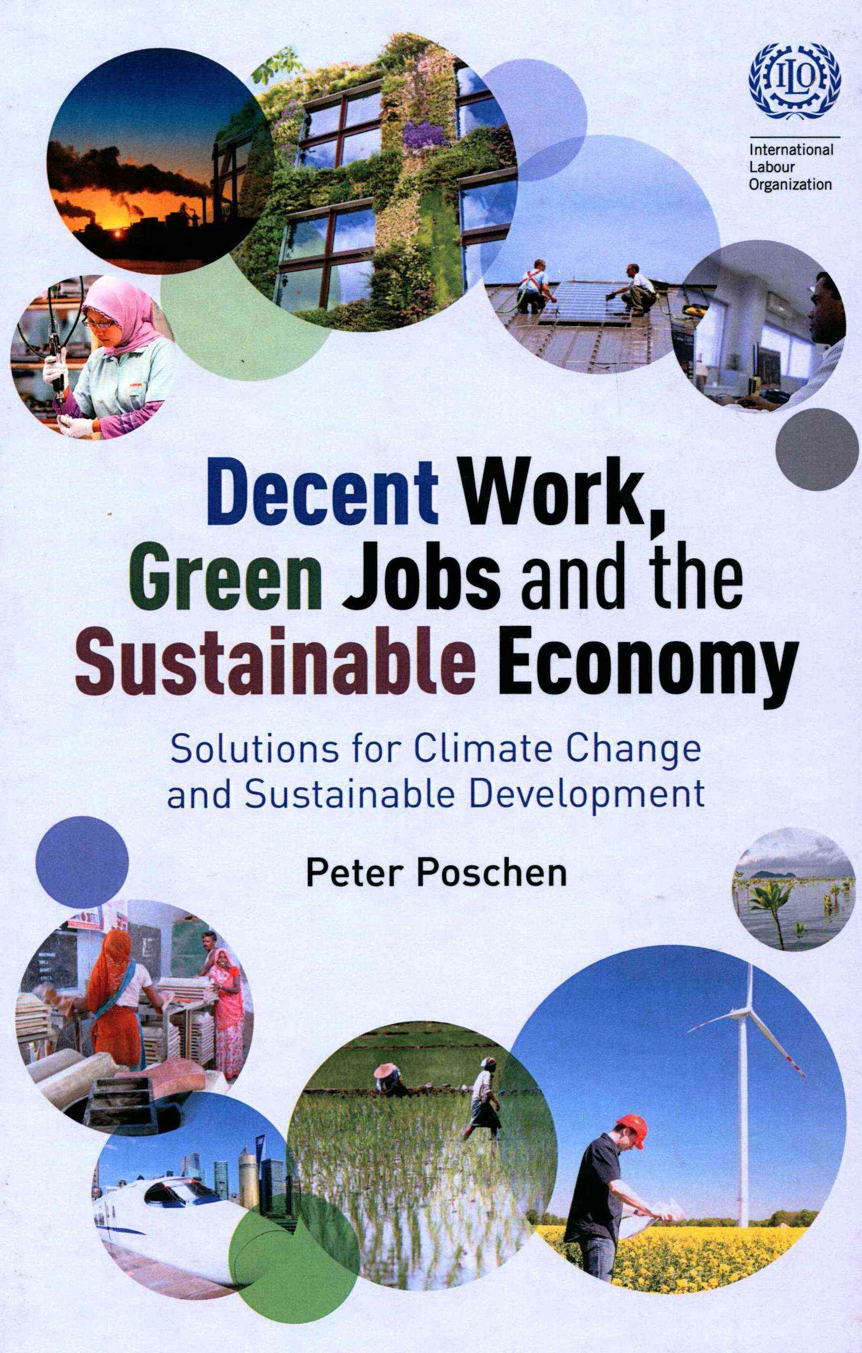 Decent Work, Green Jobs and the Sustainable Economy By Peter Poschen