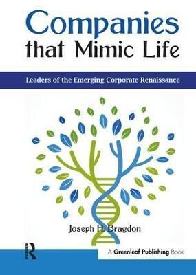 Companies That Mimic Life By Joseph H. Bragdon 9781783535422
