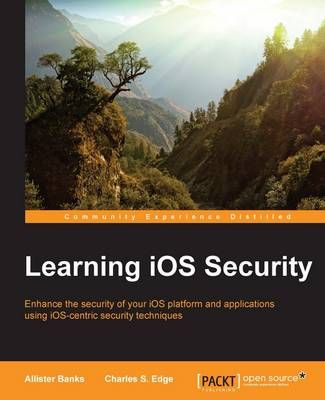 Learning iOS Security By Allister Banks 9781783551743 (Paperback)