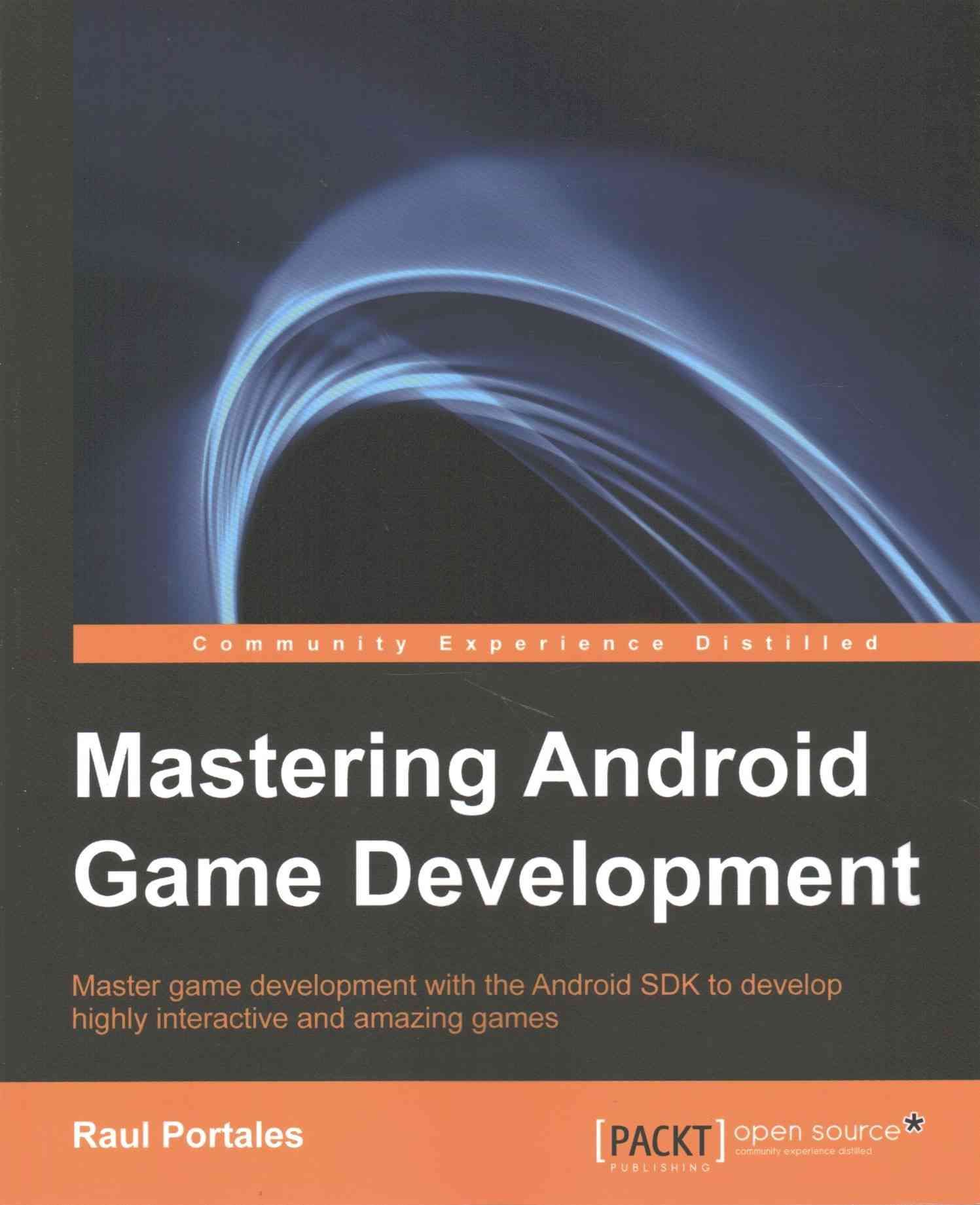 Mastering Android Game Development By Raul Portales 9781783551774