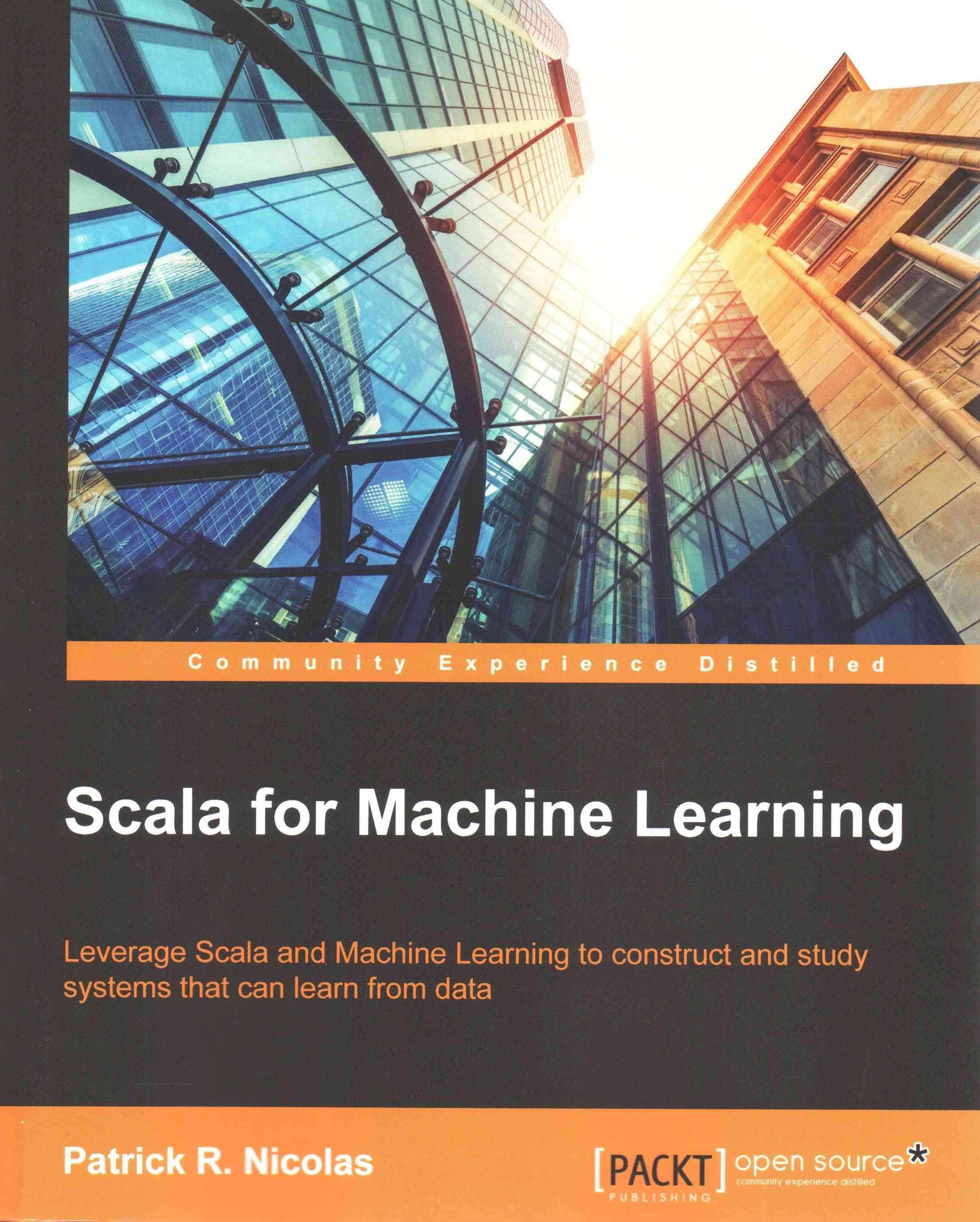 Scala for Machine Learning By Patrick R. Nicolas 9781783558742