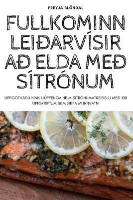 Fullkominn Lei?arv?sir A? Elda Me? S?tr?num By Freyja Bl?ndal